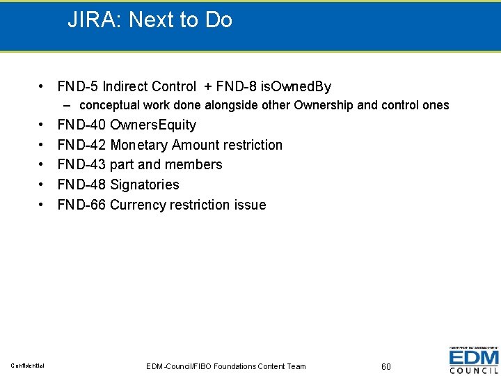 JIRA: Next to Do • FND-5 Indirect Control + FND-8 is. Owned. By –