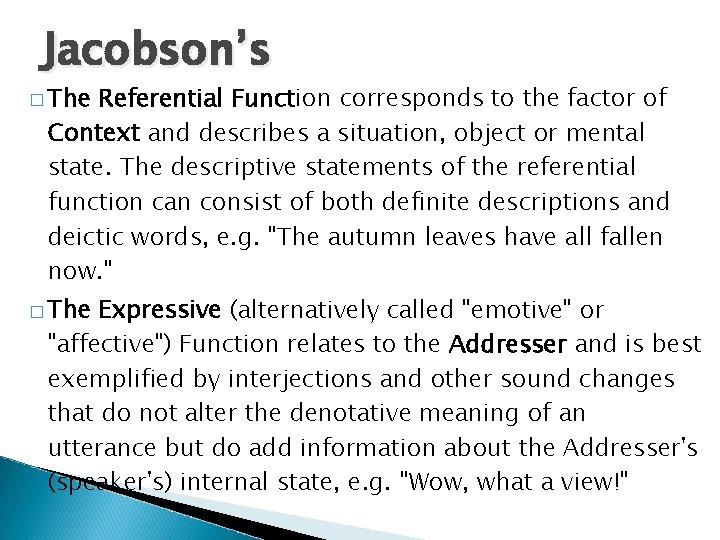 Jacobson’s � The Referential Function corresponds to the factor of Context and describes a