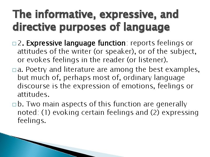 The informative, expressive, and directive purposes of language � 2. Expressive language function: reports