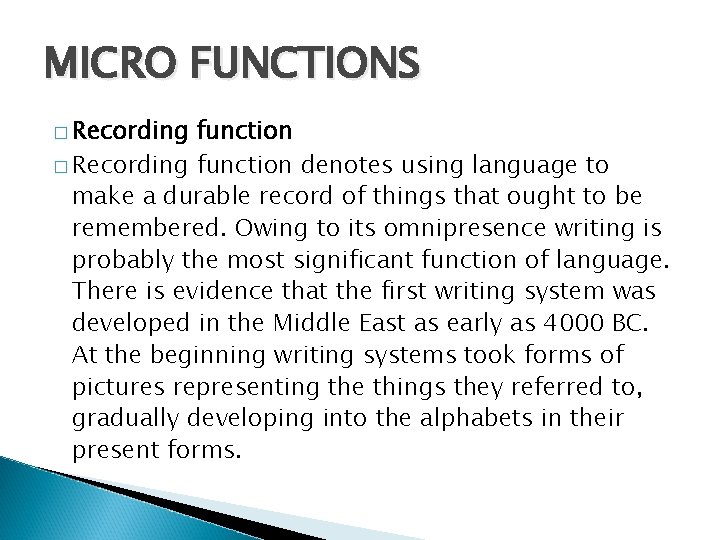 MICRO FUNCTIONS � Recording function denotes using language to make a durable record of