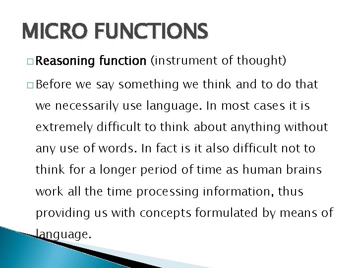MICRO FUNCTIONS � Reasoning � Before function (instrument of thought) we say something we