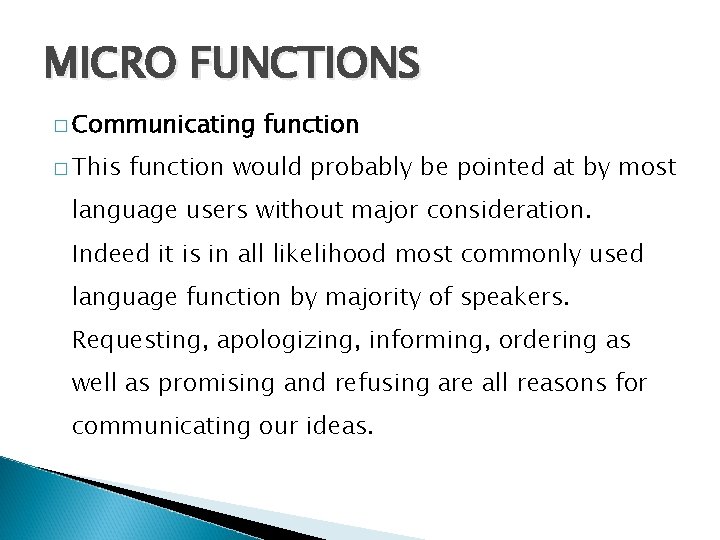 MICRO FUNCTIONS � Communicating � This function would probably be pointed at by most