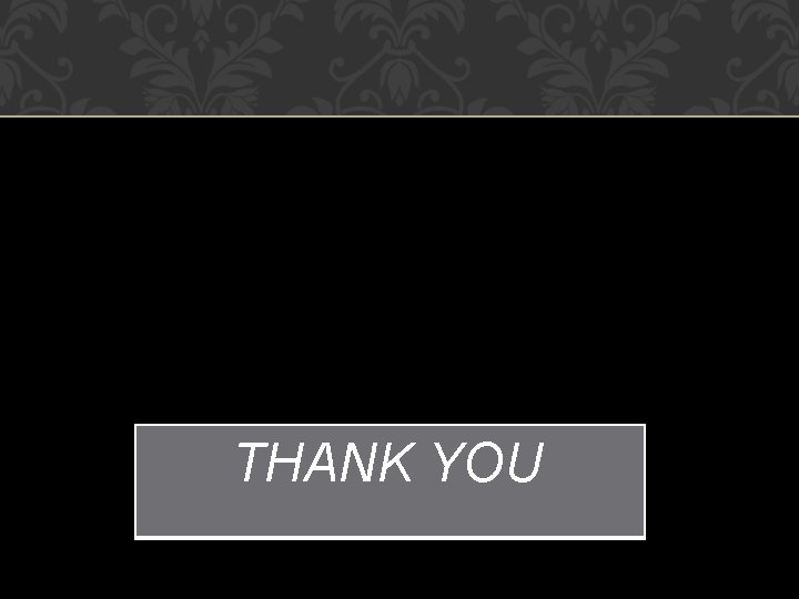THANK YOU 