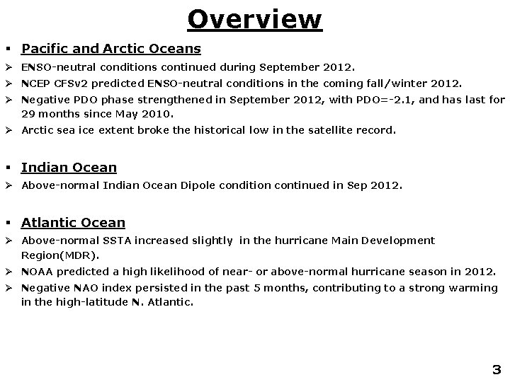 Overview § Pacific and Arctic Oceans Ø ENSO-neutral conditions continued during September 2012. Ø