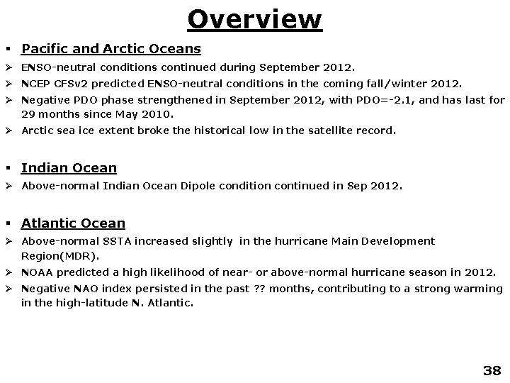 Overview § Pacific and Arctic Oceans Ø ENSO-neutral conditions continued during September 2012. Ø