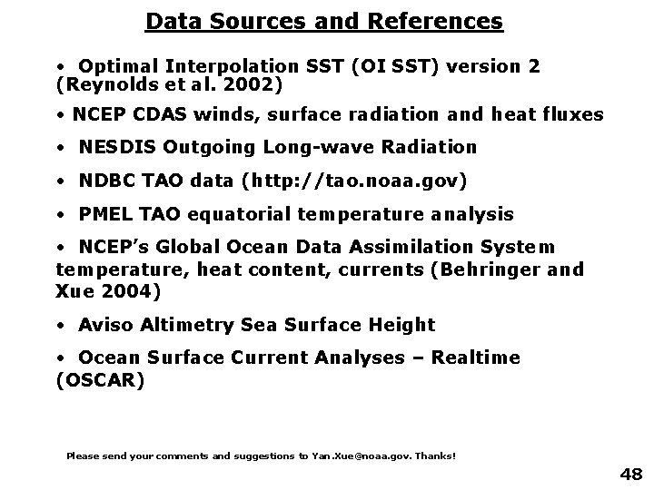 Data Sources and References • Optimal Interpolation SST (OI SST) version 2 (Reynolds et