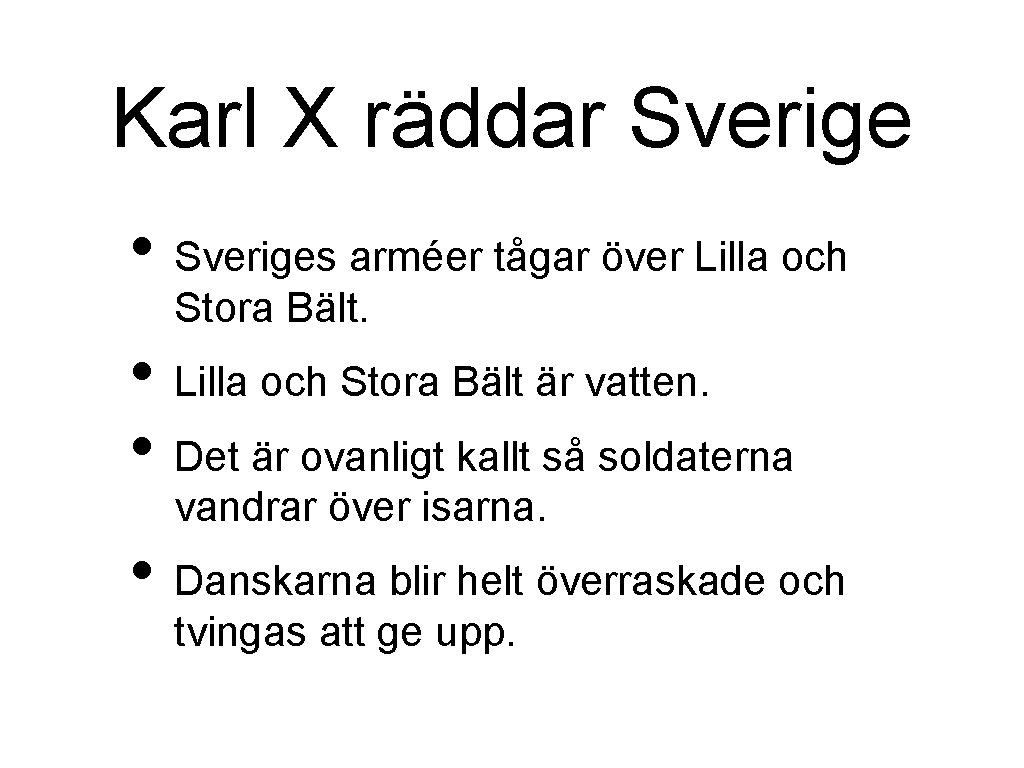 Karl X räddar Sverige • Sveriges arméer tågar över Lilla och Stora Bält. •