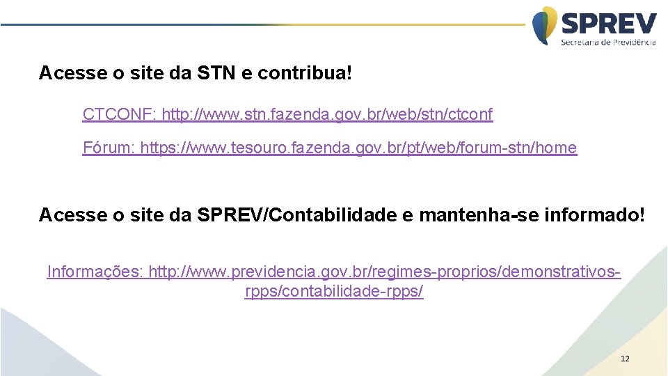 Acesse o site da STN e contribua! CTCONF: http: //www. stn. fazenda. gov. br/web/stn/ctconf