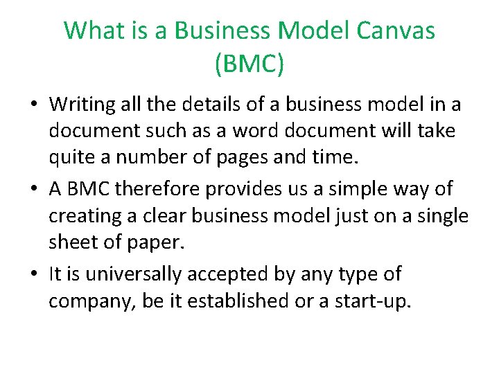 What is a Business Model Canvas (BMC) • Writing all the details of a
