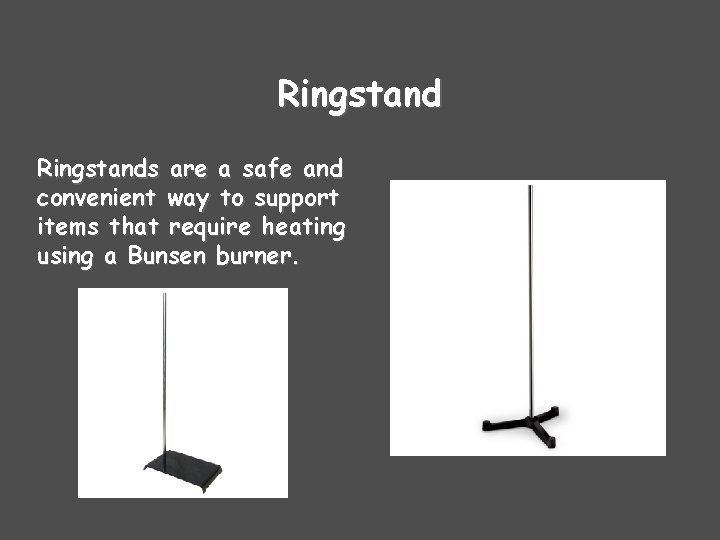 Ringstands are a safe and convenient way to support items that require heating using