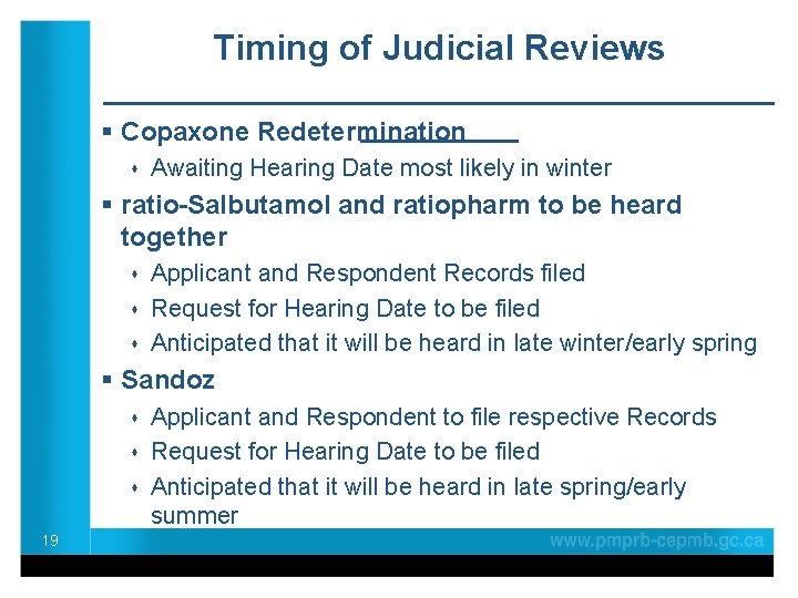 Timing of Judicial Reviews _________________ § Copaxone Redetermination s Awaiting Hearing Date most likely