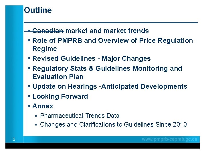 Outline ____________________ § Canadian market and market trends § Role of PMPRB and Overview