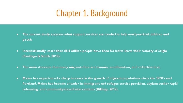 Chapter 1. Background ● The current study assesses what support services are needed to