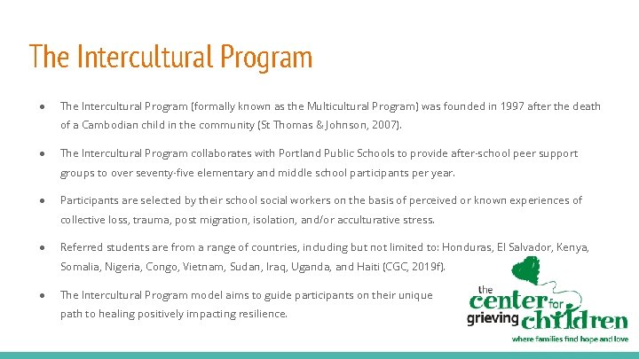 The Intercultural Program ● The Intercultural Program (formally known as the Multicultural Program) was