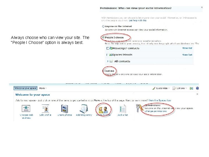 Always choose who can view your site. The “People I Choose” option is always