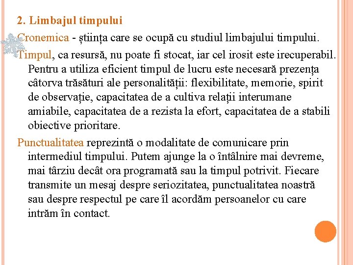 2. Limbajul timpului Cronemica - știința care se ocupă cu studiul limbajului timpului. Timpul,