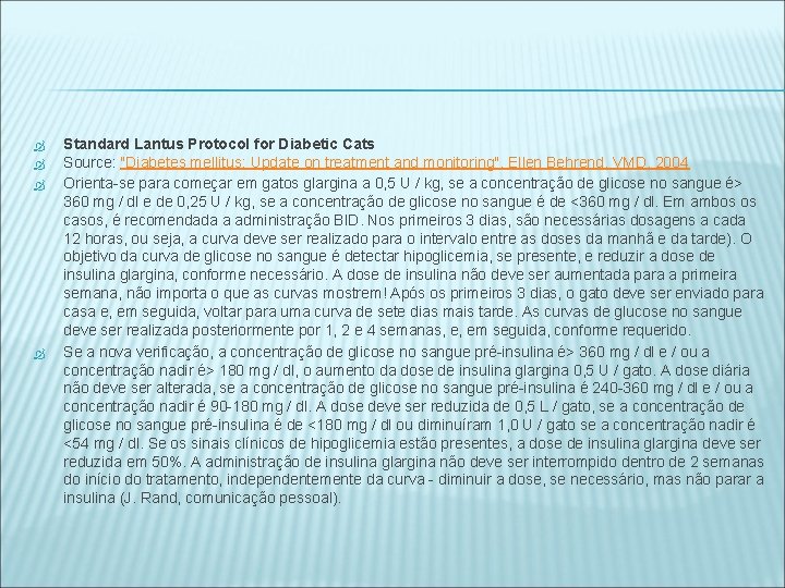  Standard Lantus Protocol for Diabetic Cats Source: "Diabetes mellitus: Update on treatment and