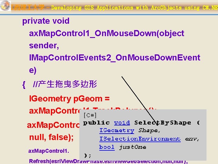 江西理 大学 – Developing GIS Applications with Arc. Objects using C#. NET private void