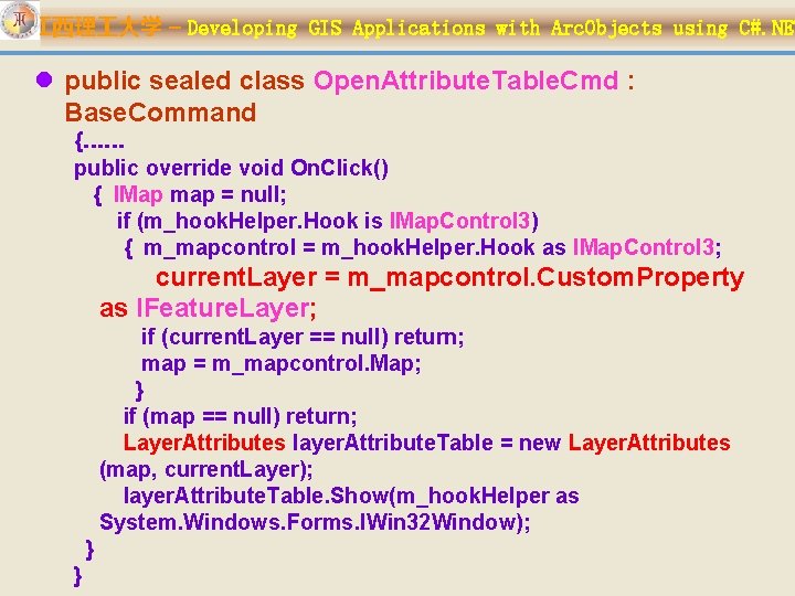 江西理 大学 – Developing GIS Applications with Arc. Objects using C#. NET l public