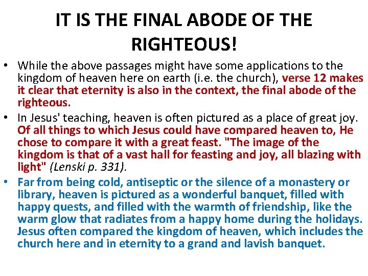IT IS THE FINAL ABODE OF THE RIGHTEOUS! • While the above passages might