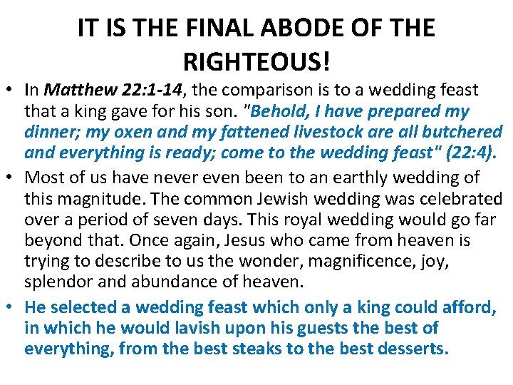 IT IS THE FINAL ABODE OF THE RIGHTEOUS! • In Matthew 22: 1 -14,