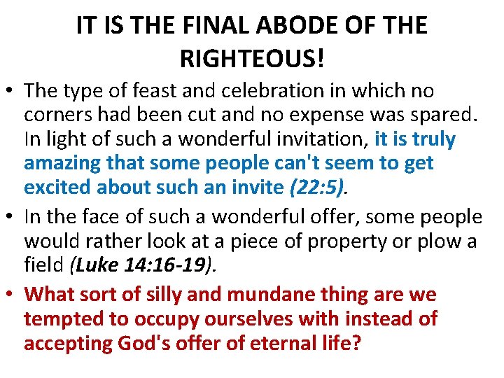 IT IS THE FINAL ABODE OF THE RIGHTEOUS! • The type of feast and