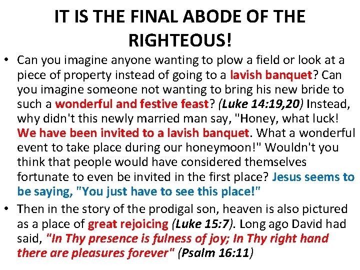 IT IS THE FINAL ABODE OF THE RIGHTEOUS! • Can you imagine anyone wanting