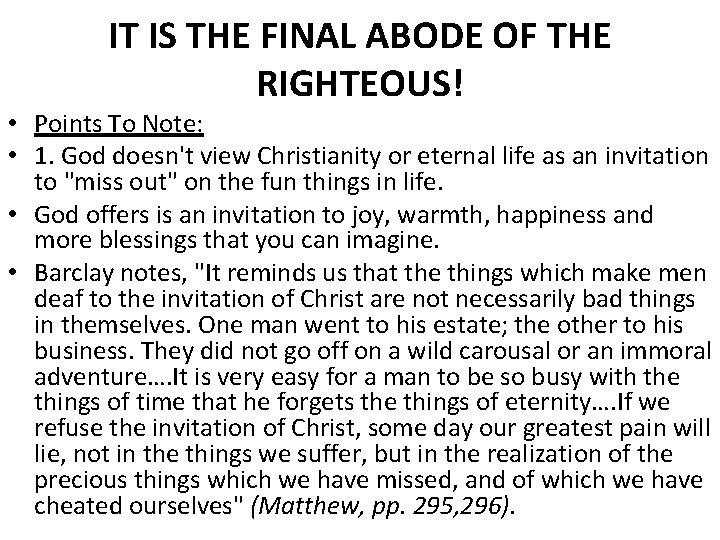 IT IS THE FINAL ABODE OF THE RIGHTEOUS! • Points To Note: • 1.