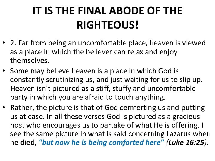 IT IS THE FINAL ABODE OF THE RIGHTEOUS! • 2. Far from being an