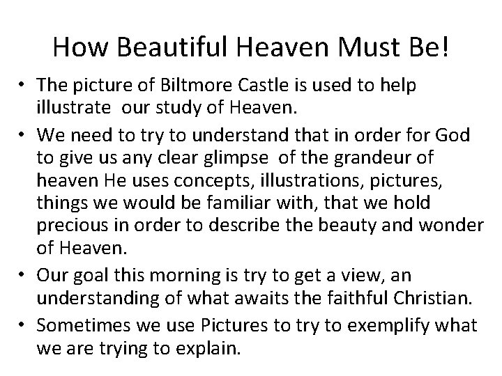 How Beautiful Heaven Must Be! • The picture of Biltmore Castle is used to