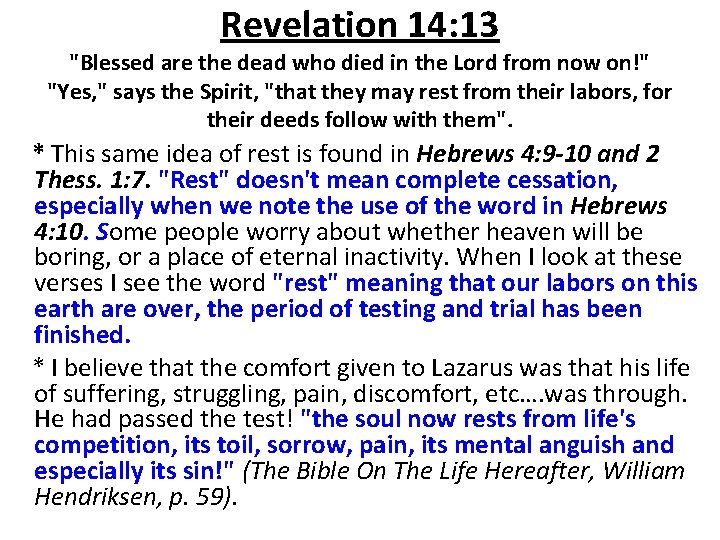 Revelation 14: 13 "Blessed are the dead who died in the Lord from now