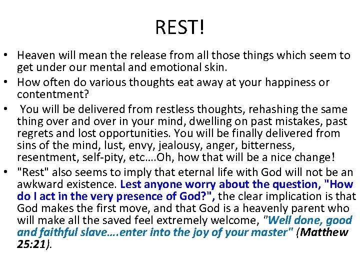 REST! • Heaven will mean the release from all those things which seem to
