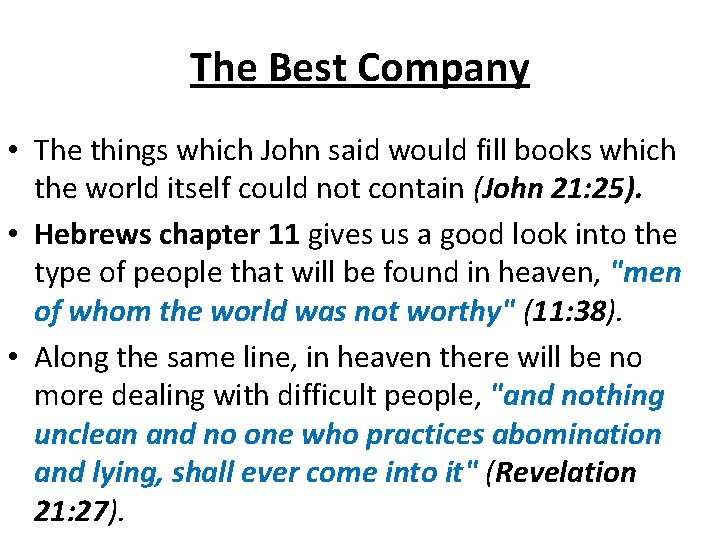The Best Company • The things which John said would fill books which the
