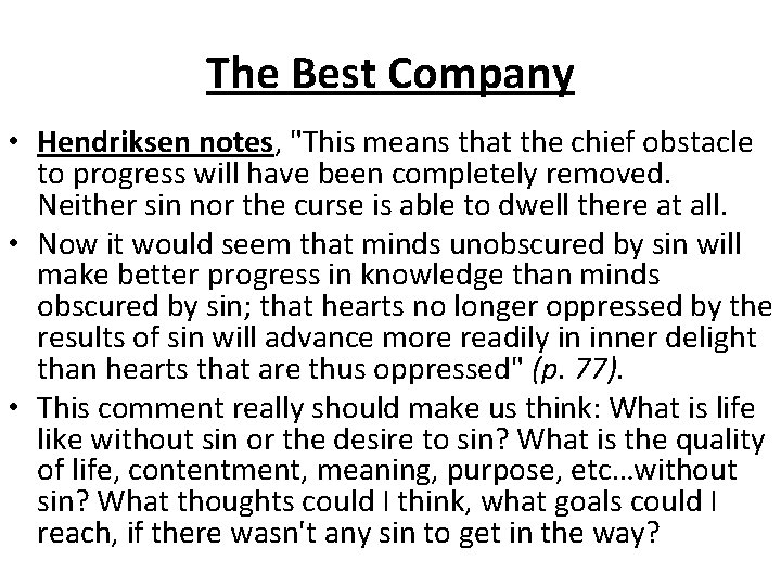 The Best Company • Hendriksen notes, "This means that the chief obstacle to progress