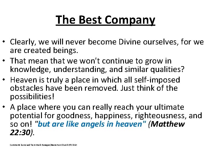 The Best Company • Clearly, we will never become Divine ourselves, for we are