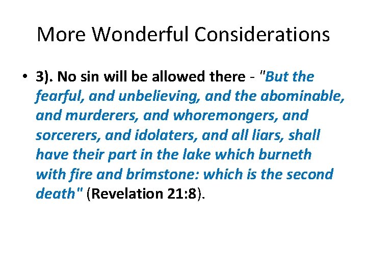 More Wonderful Considerations • 3). No sin will be allowed there - "But the