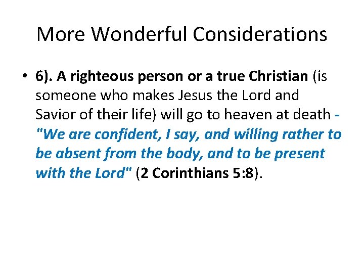More Wonderful Considerations • 6). A righteous person or a true Christian (is someone