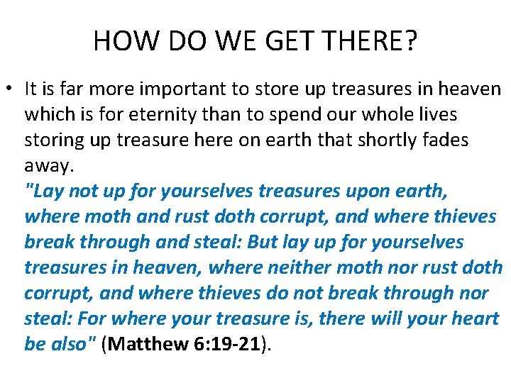 HOW DO WE GET THERE? • It is far more important to store up