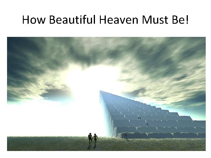 How Beautiful Heaven Must Be! 