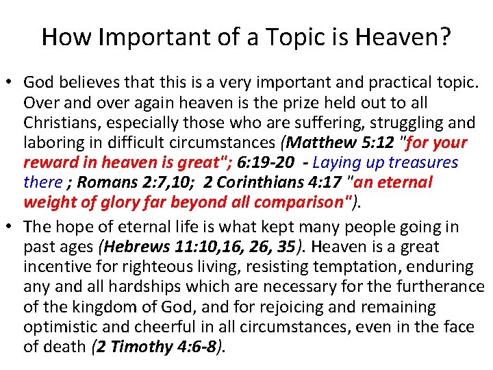 How Important of a Topic is Heaven? • God believes that this is a
