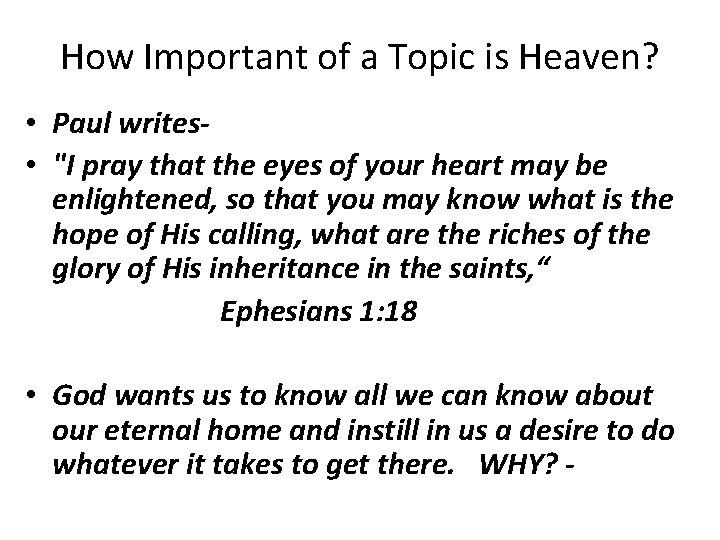 How Important of a Topic is Heaven? • Paul writes • "I pray that