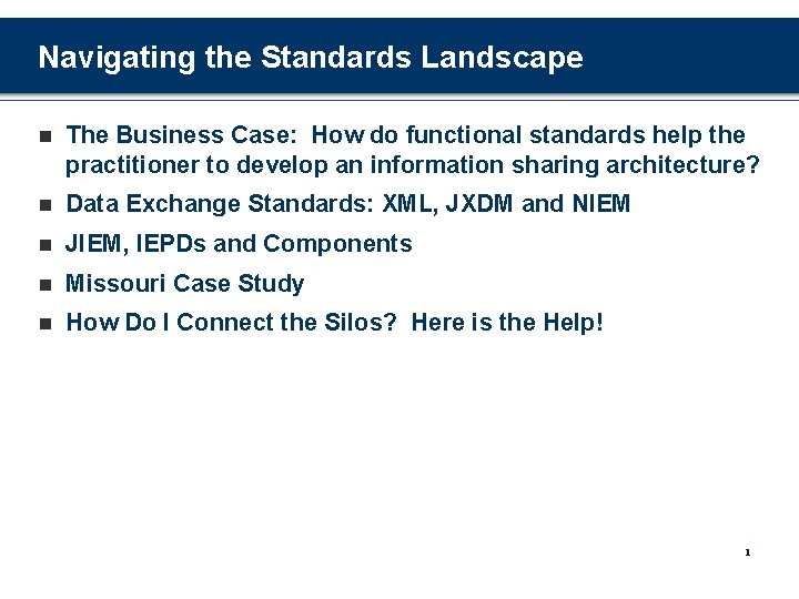Navigating the Standards Landscape n The Business Case: How do functional standards help the