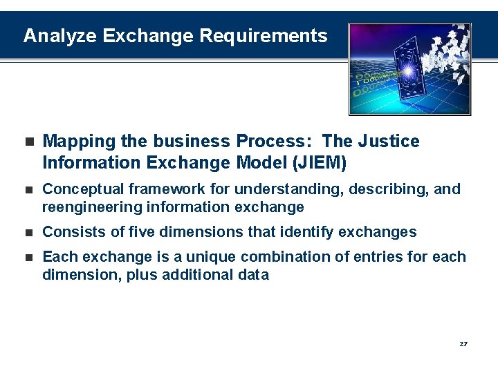 Analyze Exchange Requirements n Mapping the business Process: The Justice Information Exchange Model (JIEM)