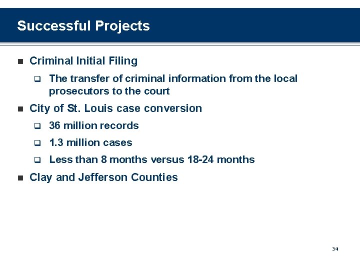 Successful Projects n Criminal Initial Filing q n n The transfer of criminal information