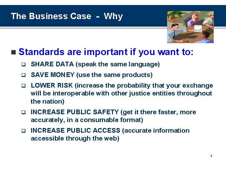 The Business Case - Why n Standards are important if you want to: q