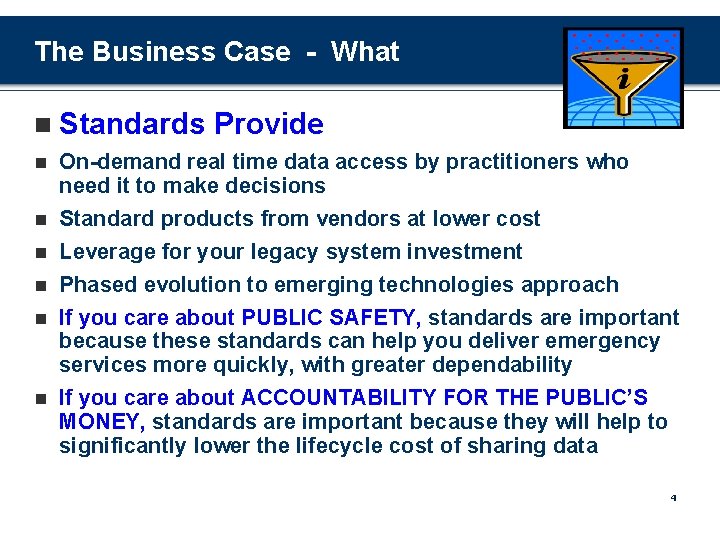 The Business Case - What n Standards n n n Provide On-demand real time