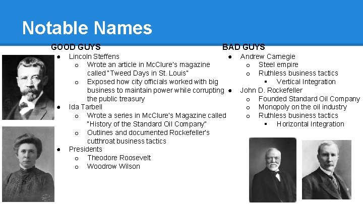 Notable Names GOOD GUYS ● ● ● BAD GUYS Lincoln Steffens ● o Wrote