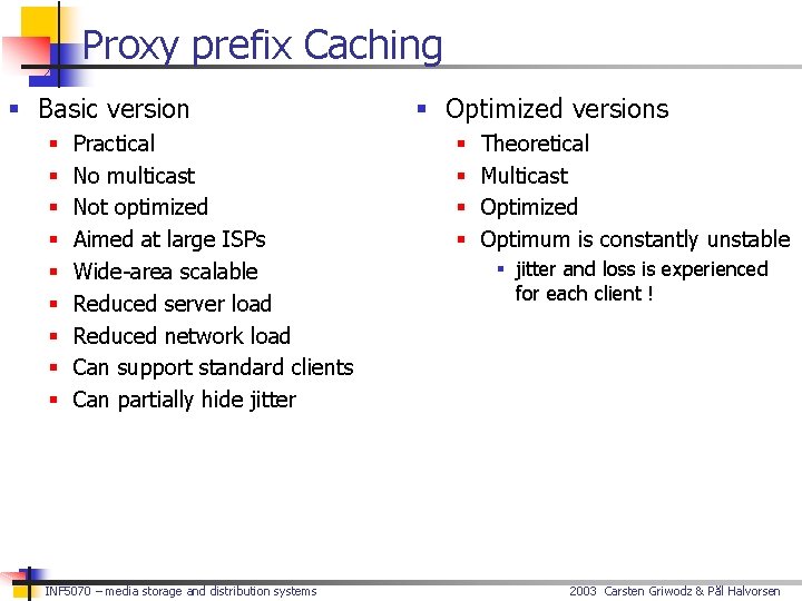Proxy prefix Caching § Basic version § § § § § Practical No multicast