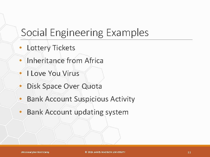 Social Engineering Examples • Lottery Tickets • Inheritance from Africa • I Love You
