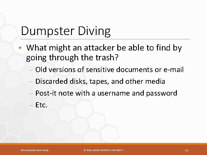 Dumpster Diving • What might an attacker be able to find by going through